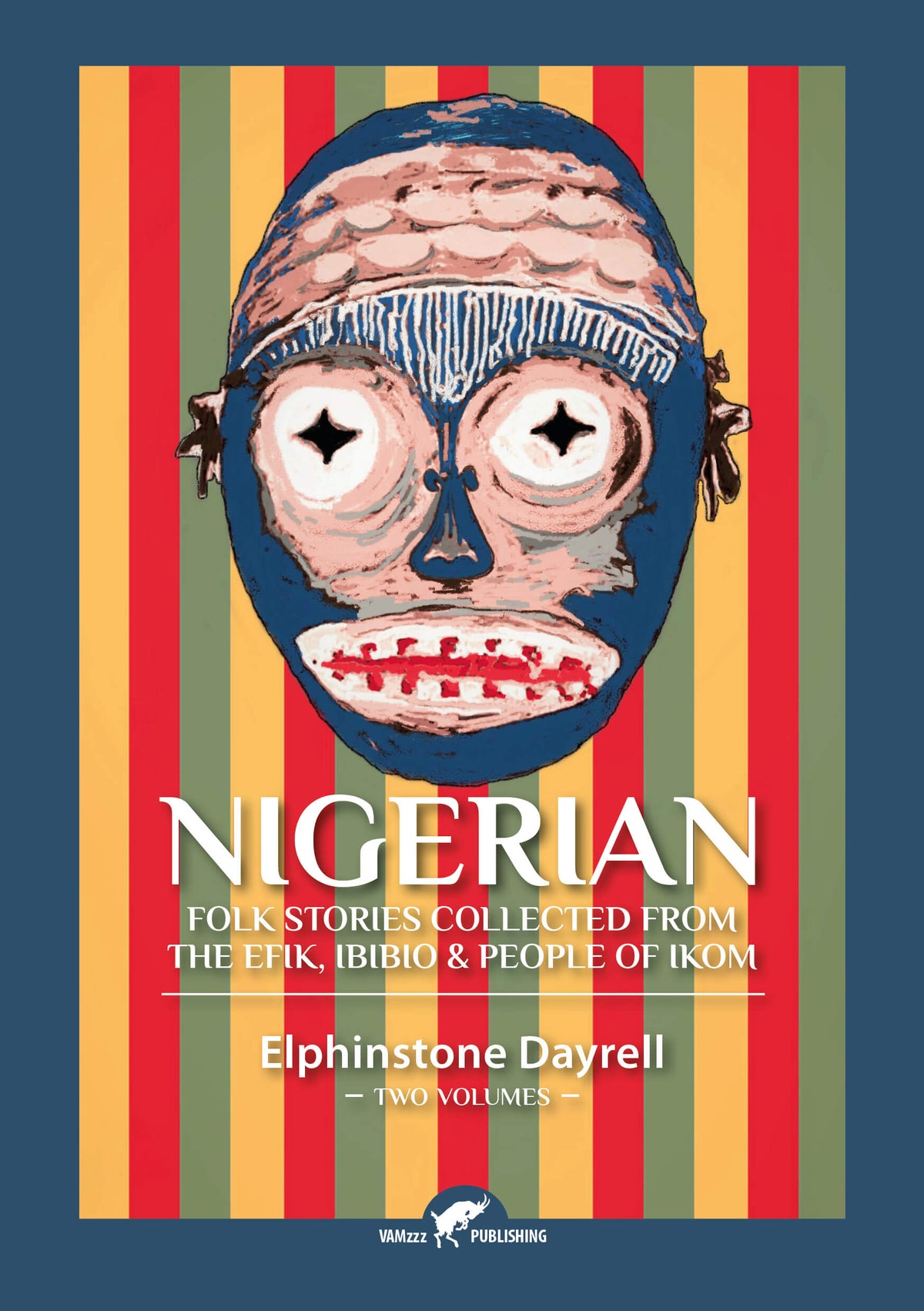 Nigerian Folk Stories Collected From The Efik, Ibibio & People of Ikom